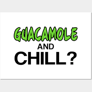 Guacamole and Chill? Posters and Art